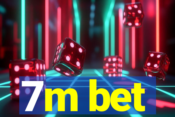 7m bet