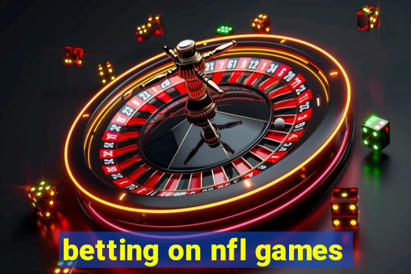 betting on nfl games