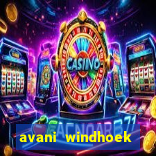 avani windhoek hotel & casino windhoek namibia