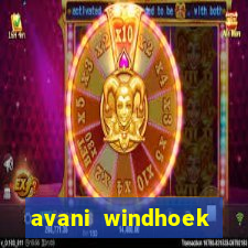 avani windhoek hotel & casino windhoek namibia