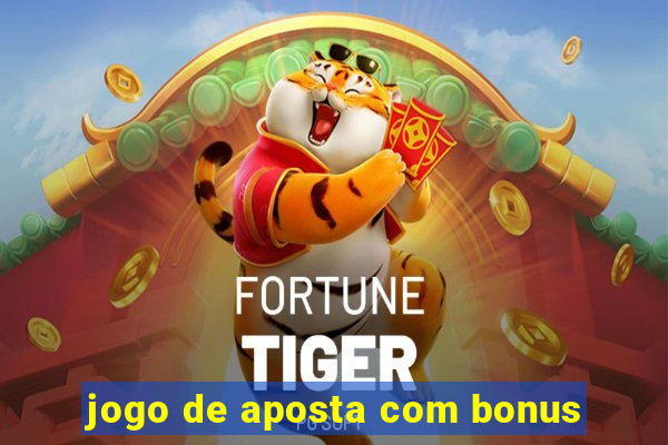 jogo de aposta com bonus