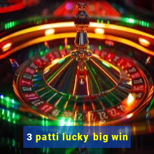 3 patti lucky big win