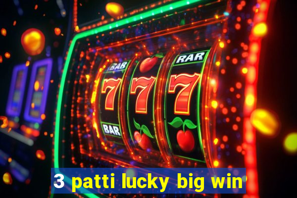 3 patti lucky big win