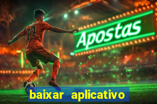 baixar aplicativo de assistir jogo