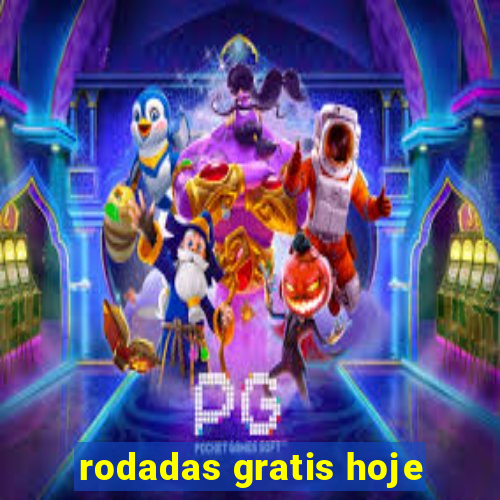 rodadas gratis hoje