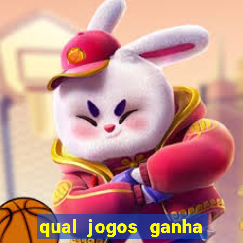 qual jogos ganha dinheiro de verdade