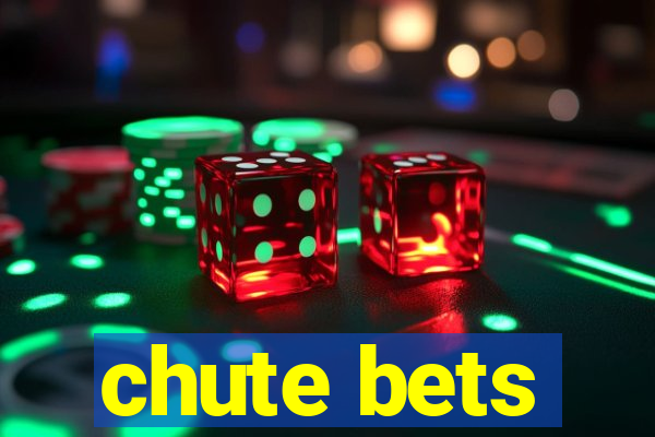 chute bets