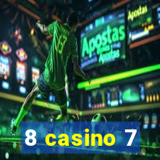 8 casino 7