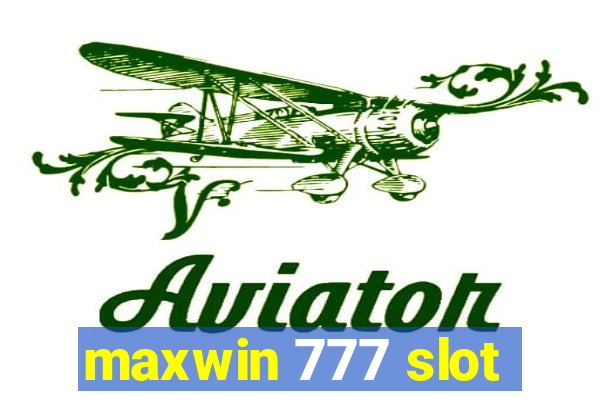 maxwin 777 slot