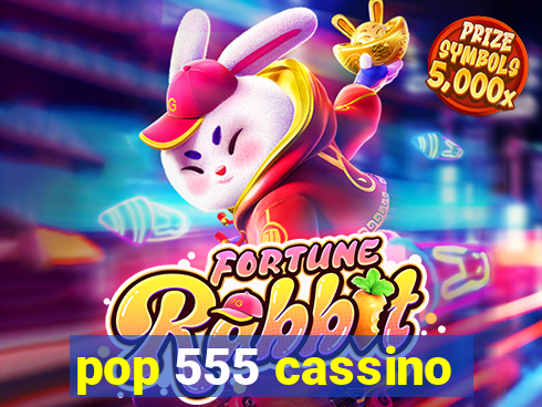 pop 555 cassino