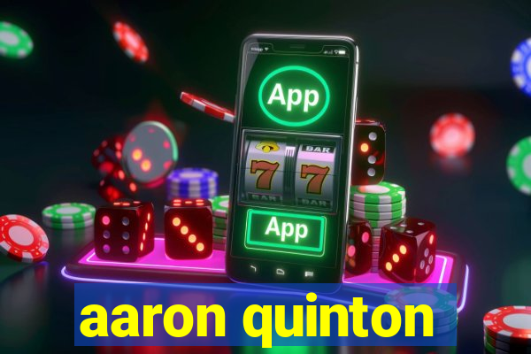 aaron quinton