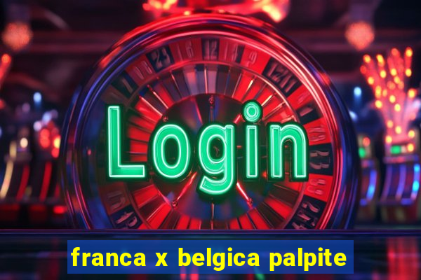 franca x belgica palpite