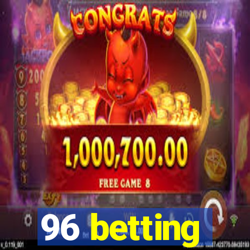 96 betting