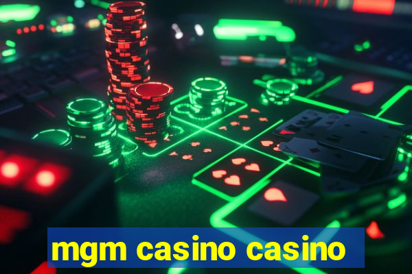 mgm casino casino