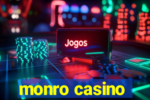 monro casino