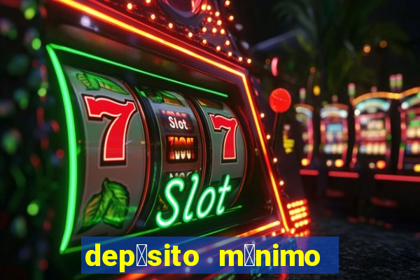 dep贸sito m铆nimo 50 centavos