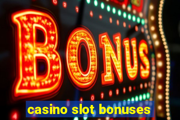 casino slot bonuses