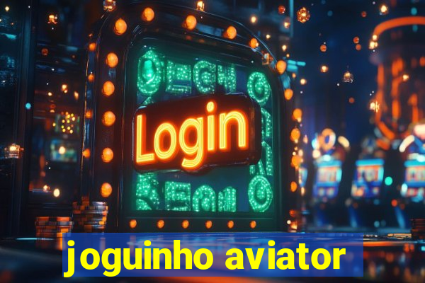 joguinho aviator