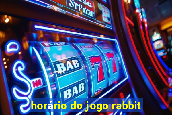 horário do jogo rabbit