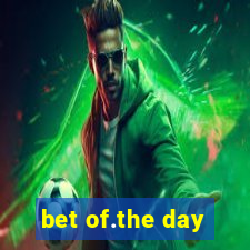 bet of.the day