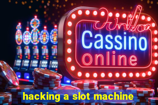 hacking a slot machine