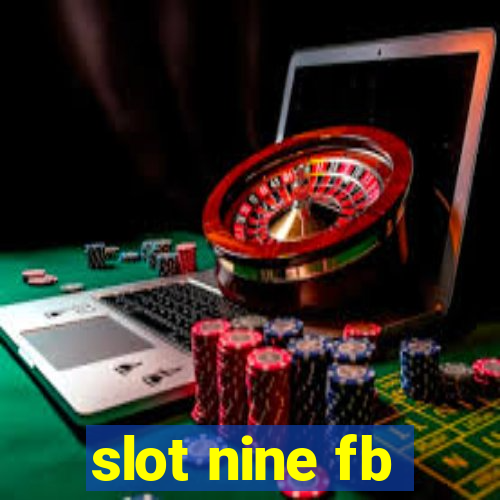 slot nine fb