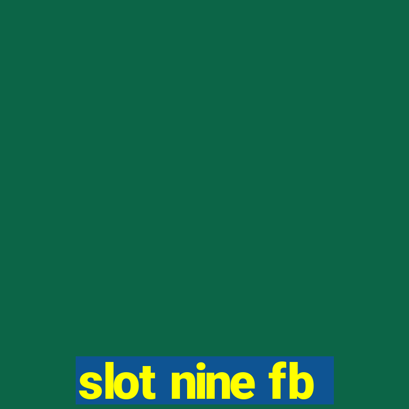 slot nine fb