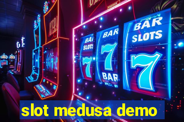 slot medusa demo