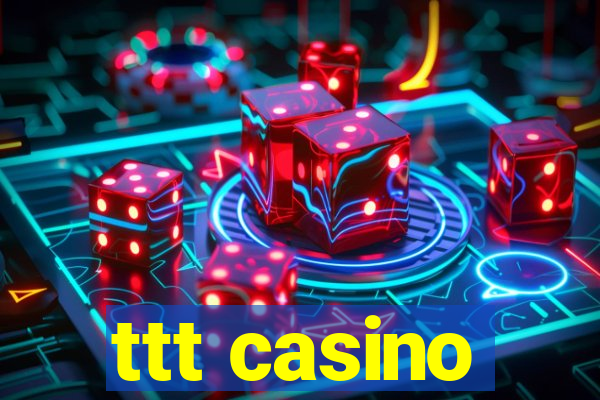 ttt casino