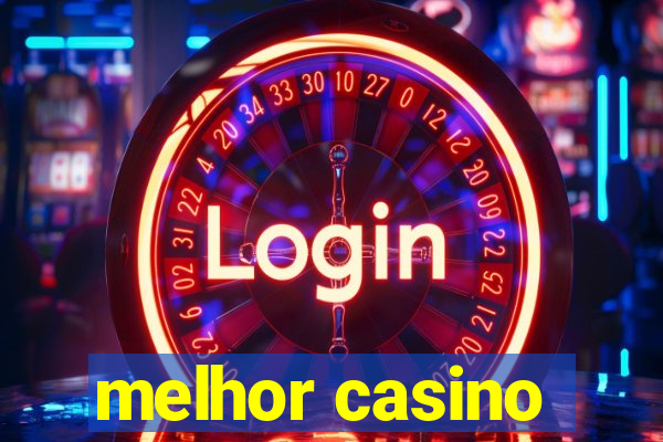 melhor casino