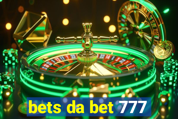 bets da bet 777