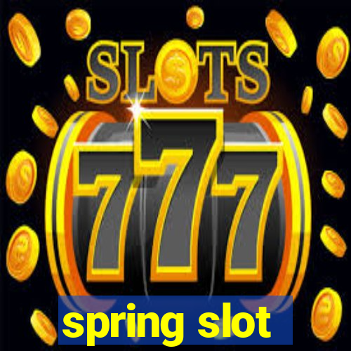 spring slot