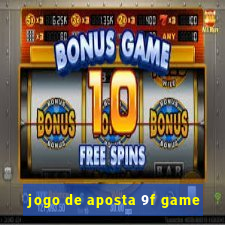 jogo de aposta 9f game