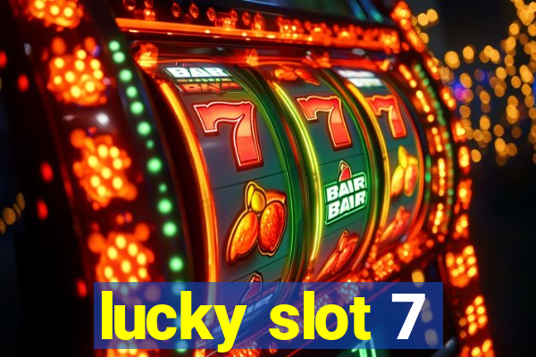 lucky slot 7