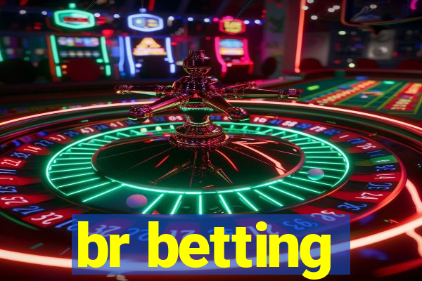 br betting