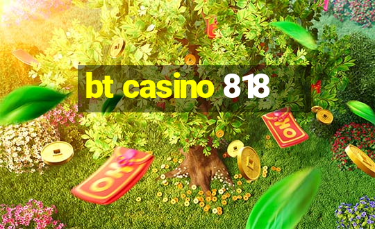 bt casino 818