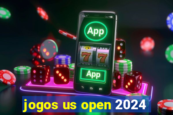 jogos us open 2024