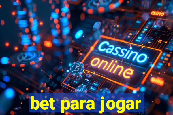 bet para jogar