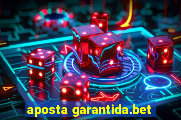 aposta garantida.bet