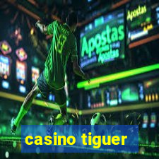 casino tiguer