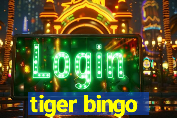 tiger bingo