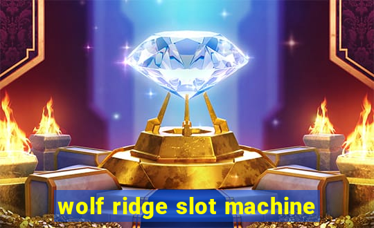 wolf ridge slot machine