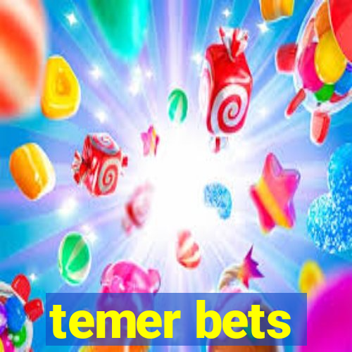 temer bets