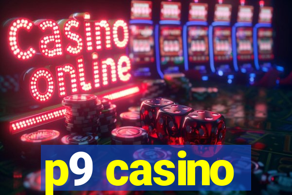 p9 casino