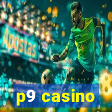 p9 casino