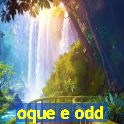 oque e odd