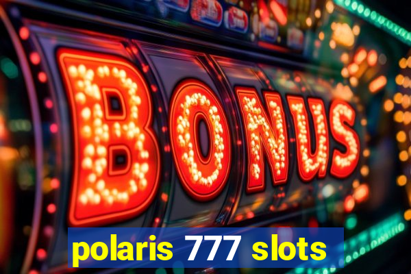 polaris 777 slots