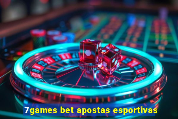 7games bet apostas esportivas