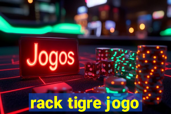 rack tigre jogo