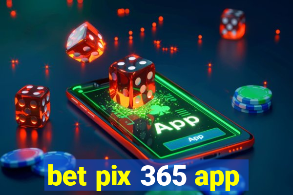 bet pix 365 app